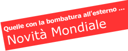 Quelle con la bombatura all´esterno... Novità Mondiale